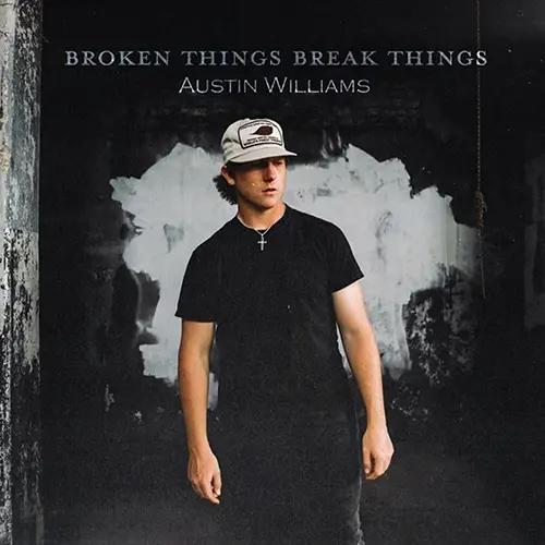 Austin Williams Broken Things Break Things Cover